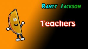 Ranty Jackson Thumbnail Teachers.jpg