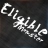 Eligible Monster