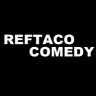Reftaco Comedy