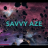 SAVVY AZE