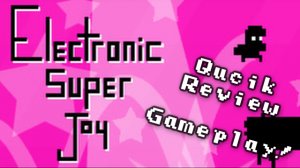 Electronic Super Joy Quick Review.jpg