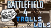 BF4 Trolls&Lols.png