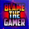 Blame The Gamer Avatar copy.jpg