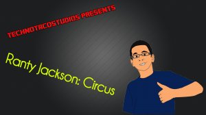 Ranty Jackson Circus Thumbnail.jpg