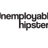 UnemplyableHipsters