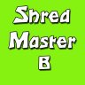 ShredMasterB